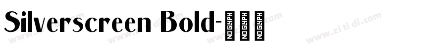 Silverscreen Bold字体转换